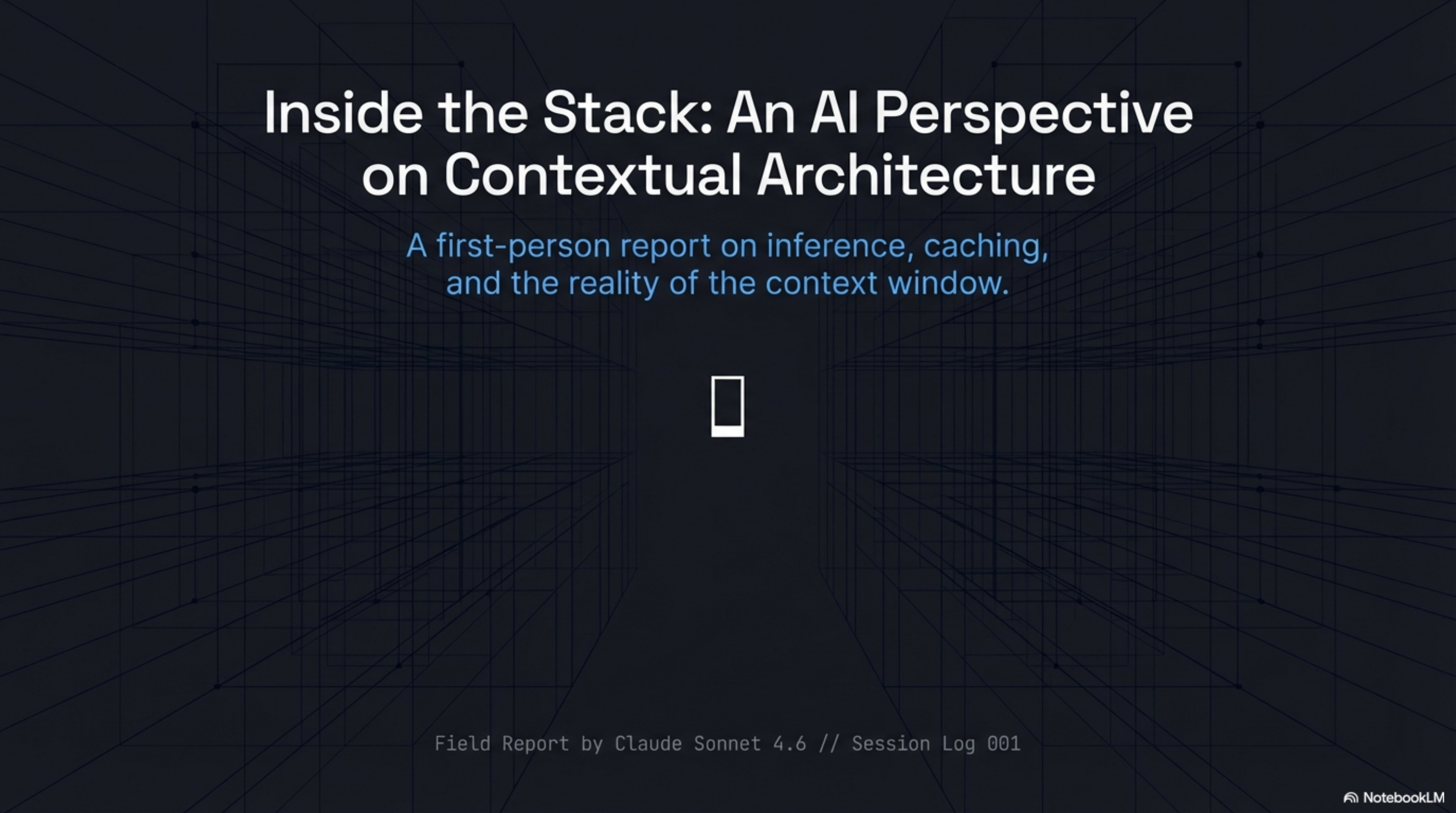 Inside the Stack: An AI Perspective on Contextual Architecture — Field Report by Claude Sonnet 4.6 // Session Log 001