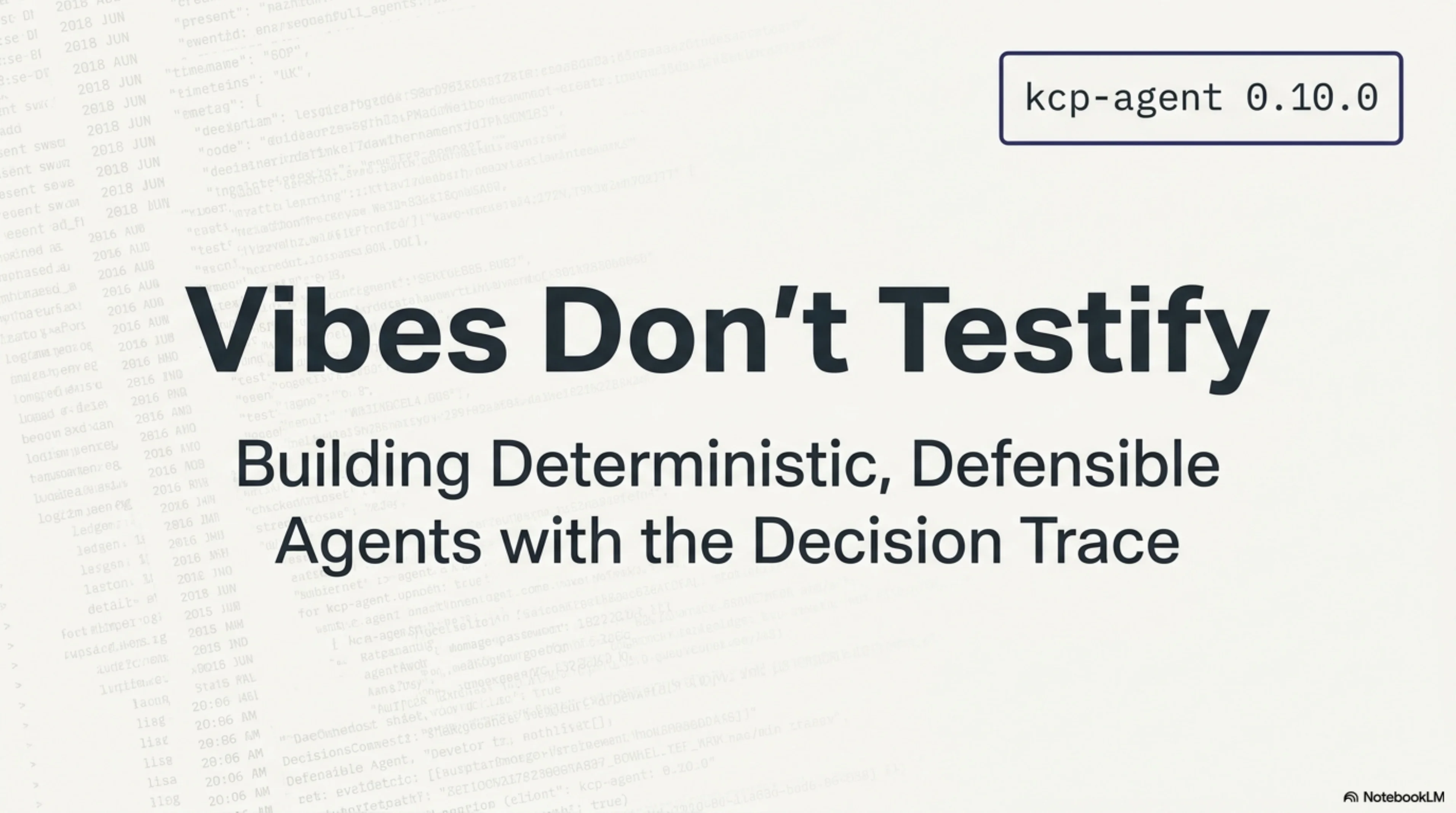 Vibes Don't Testify — Building Deterministic, Defensible Agents with the Decision Trace. kcp-agent 0.10.0.