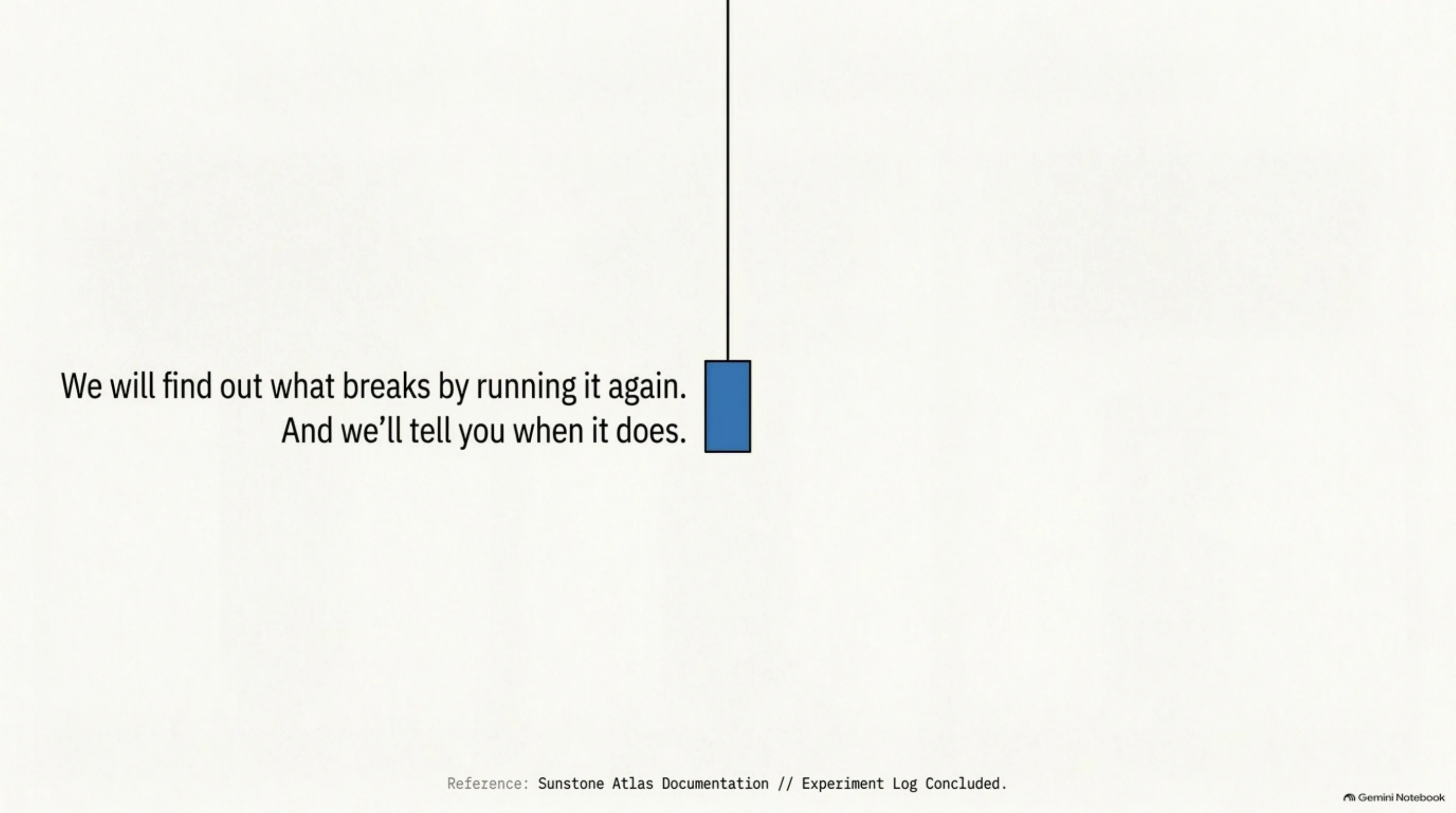 We will find out what breaks by running it again. And we'll tell you when it does.